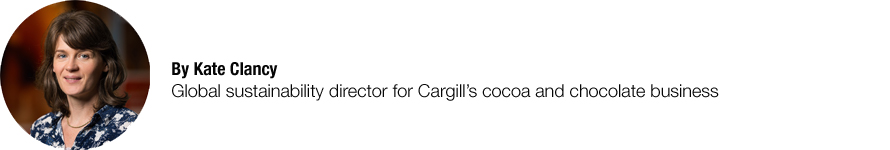 Kate Clancy - Global sustainability director for Cargill's cocoa and chocolate business Kate Clancy - Global sustainability director for Cargill's cocoa and chocolate business